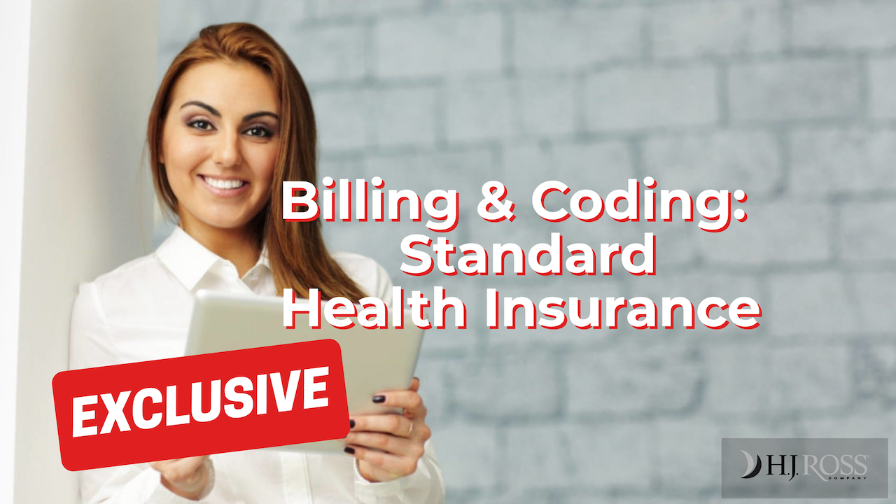 Billing & Coding Standard Health Insurance HJ Ross Company