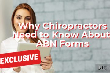 Why Chiropractors Need to Know About ABN Forms