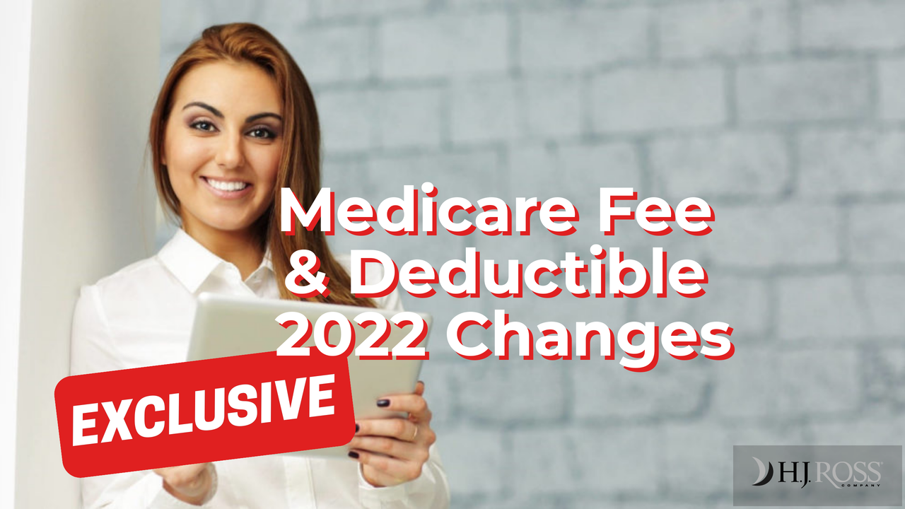 Billing & Coding Medicare Fee & Deductible 2022 Changes HJ Ross Company