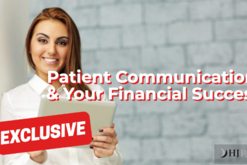 Patient Communication & Your Financial Success