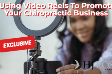 Using Video Reels To Promote Your Chiropractic Business