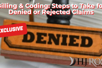 Steps to Take for Denied or Rejected Claims