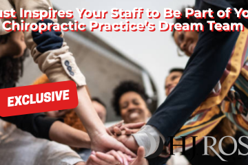 Trust Inspires Your Staff to Be Part of Your Chiropractic Practice’s Dream Team