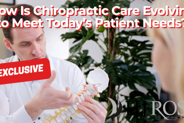 How Is Chiropractic Care Evolving to Meet Today’s Patient Needs?
