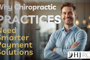 Why Chiropractic Practices Need Smarter Payment Solutions